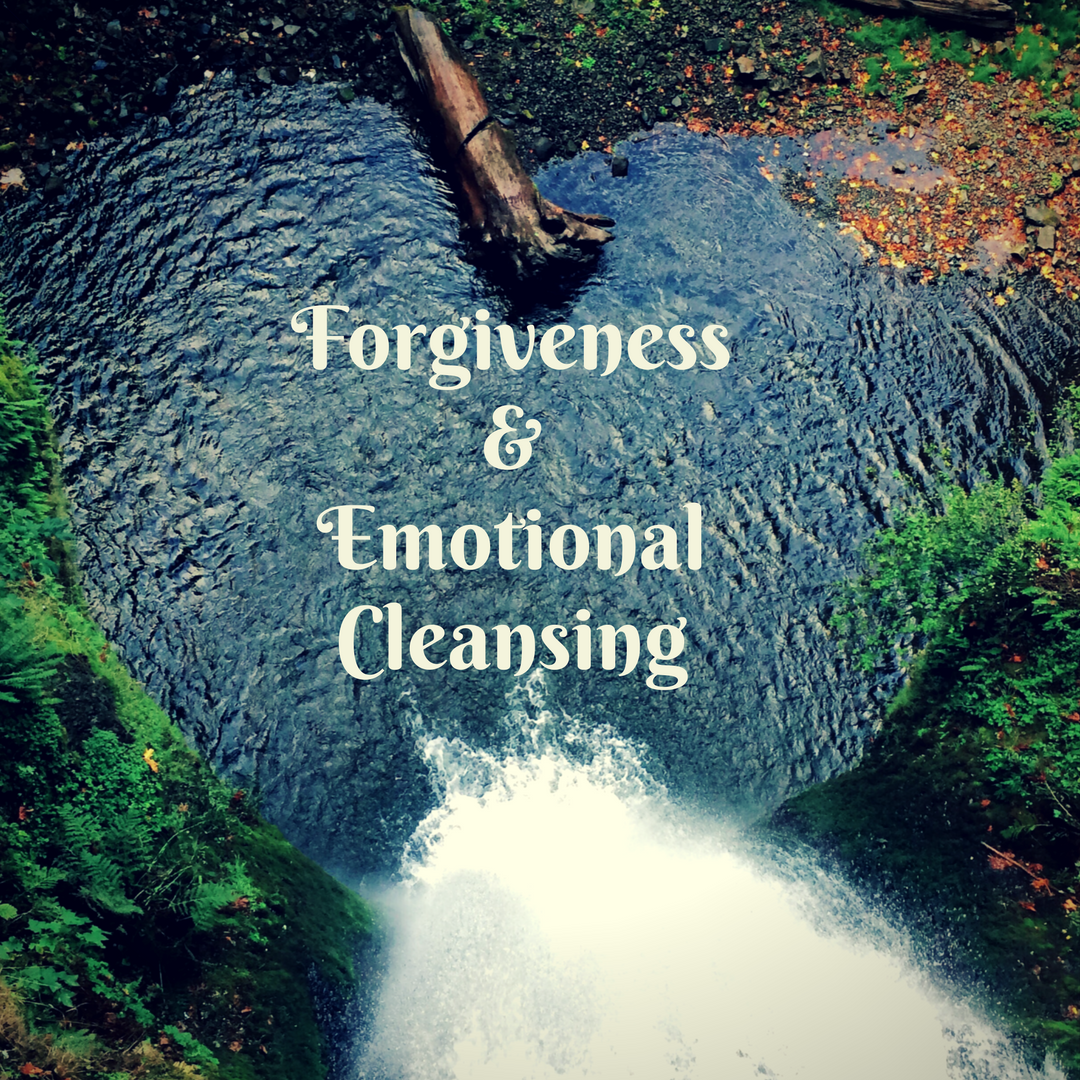 The Importance of Forgiveness & Emotional Cleansing