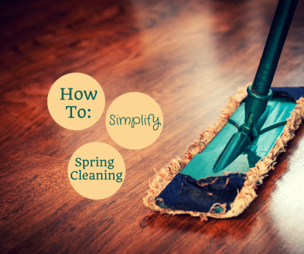 How to: Simplify Spring Cleaning
